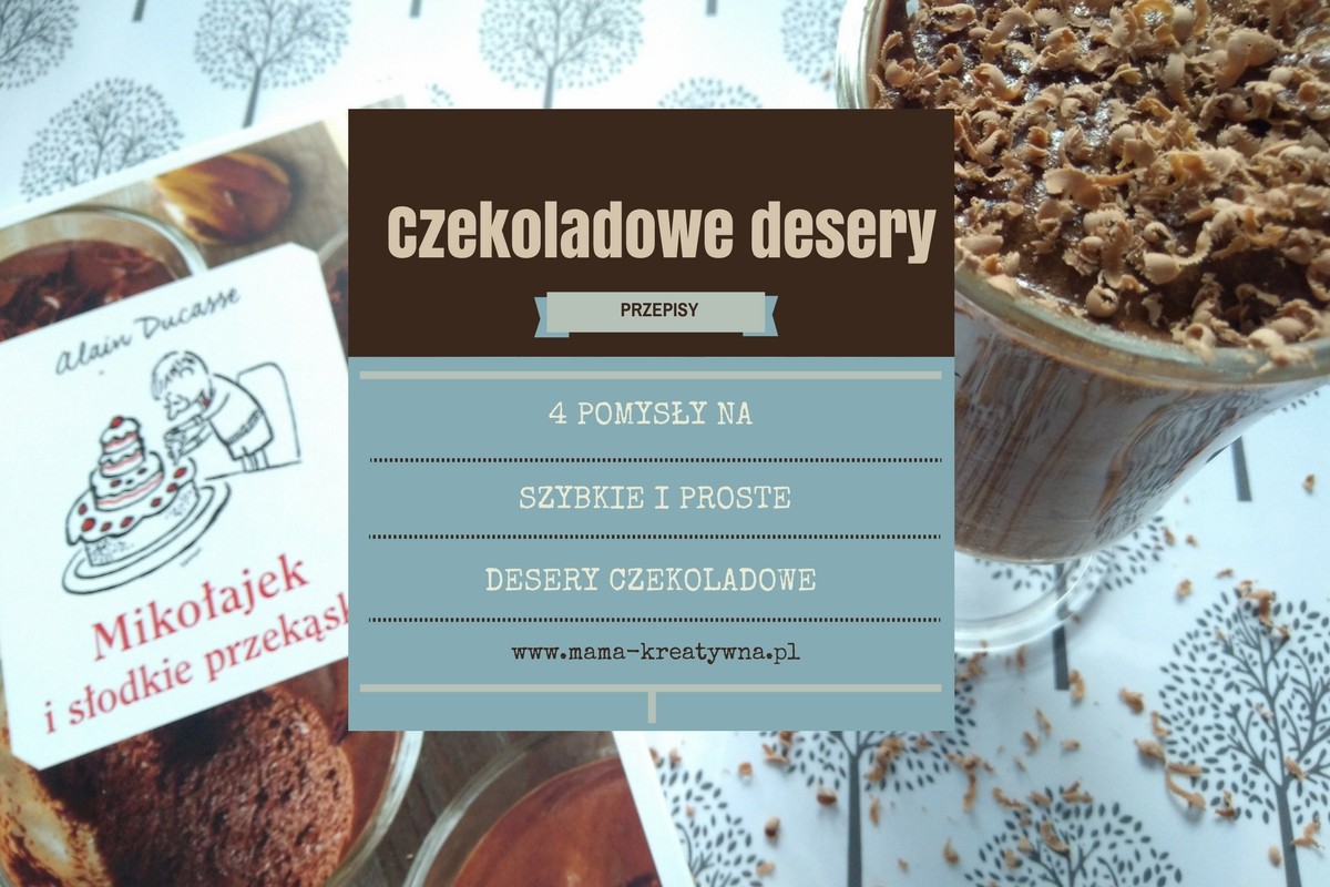 Desery czekoladowe – 4 proste i szybkie przepisy